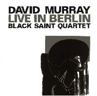 DAVID MURRAY BLACK SAINT QUARTET